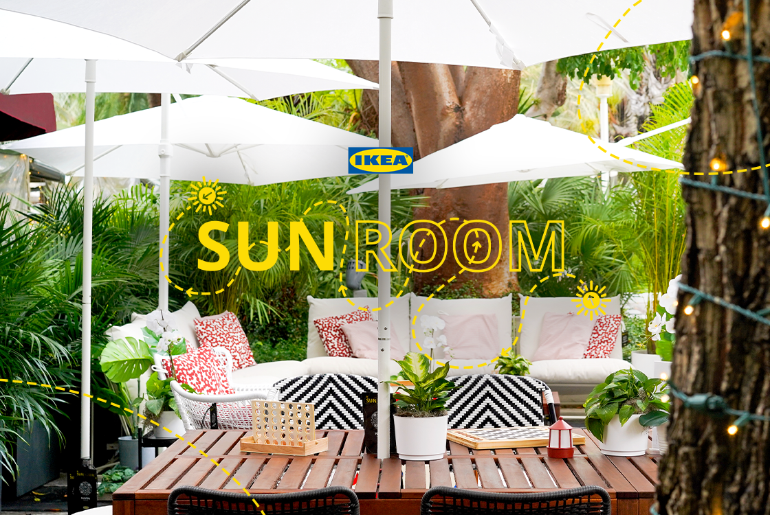 The IKEA Sunroom is your outdoor inspiration destination! IKEA
