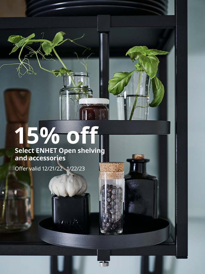 15% off select ENHET Open Shelving and accessories.