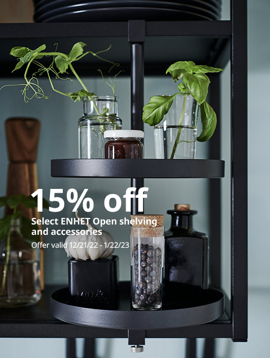 15% off select ENHET Open Shelving and accessories.